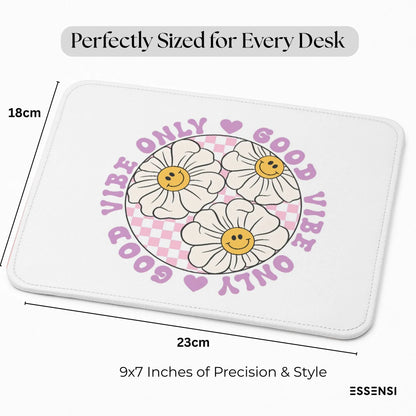 9x7 Inch Anti-Fray Mousepad for Students & Professionals | Non-Slip | Good Vibes
